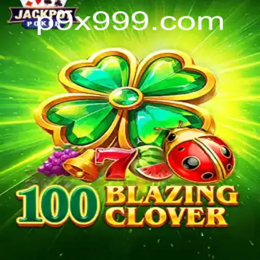 100BlazingClover: A Fascinating Journey into the World of 9x999