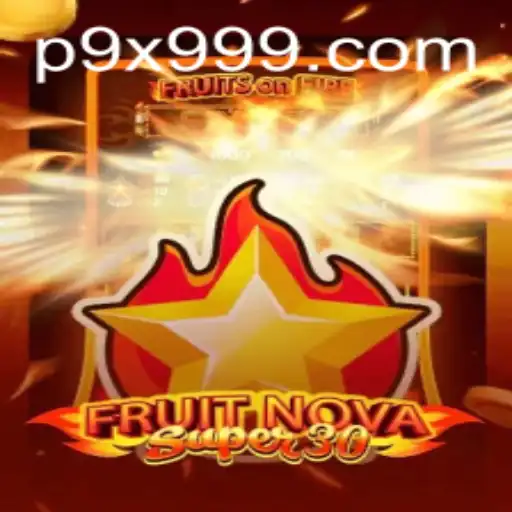 Unveiling FruitrNovaSupe30: The Gaming Sensation with a Twist of 9x999